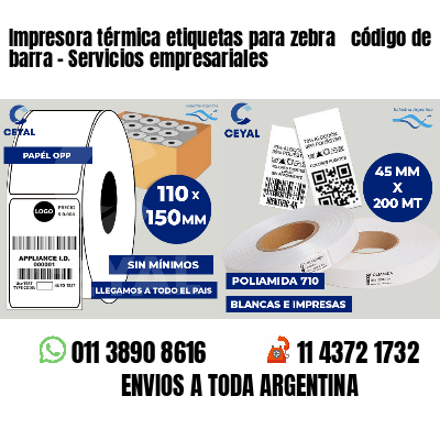Impresora térmica etiquetas para zebra  código de barra - Servicios empresariales